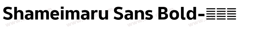 Shameimaru Sans Bold字体转换